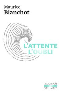 Maurice Blanchot - L'attente l'oubli