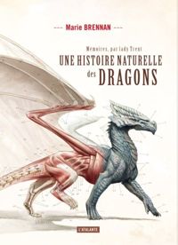 Marie Brennan - Une histoire naturelle des dragons