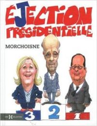 Couverture du livre L'éjection présidentielle - Jean Claude Morchoisne