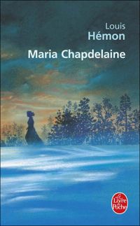 Couverture du livre Maria Chapdelaine : Récits du Canada français - Louis Hemon