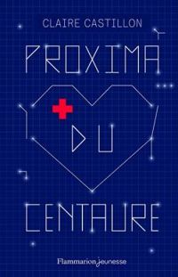 Couverture du livre Proxima du Centaure - Claire Castillon