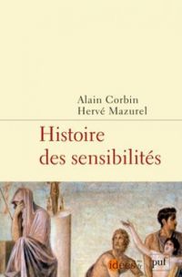 Couverture du livre Histoire des sensibilités - Alain Corbin - Herve Mazurel