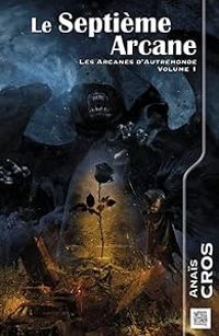 Couverture du livre Le septième arcane - Anais Cros