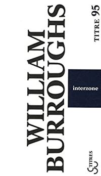 William S Burroughs - Interzone