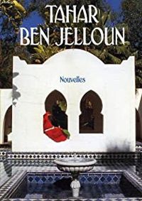 Tahar Ben Jelloun - Nouvelles