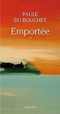 Couverture du livre Emportée - Paule Du Bouchet