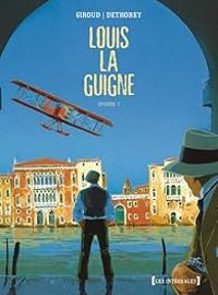 Frank Giroud - Jean Paul Dethorey - Louis la Guigne - Episode 1 : Tomes 1 à 5