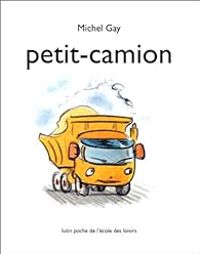 Couverture du livre Petit-camion - Michel Gay