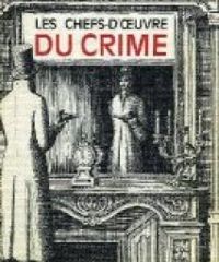 Jacques Bergier - Les chefs-d'oeuvre du Crime