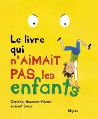 Christine Naumann Villemin - Le livre qui n'aimait pas les enfants