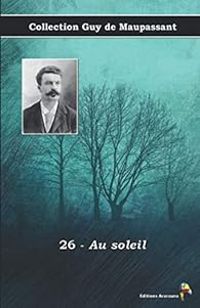 Couverture du livre Au soleil - Guy De Maupassant