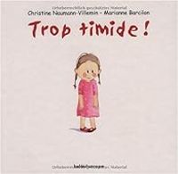 Couverture du livre Trop timide ! - Christine Naumann Villemin