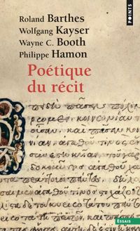 Roland Barthes - Wayne C. Booth - Philippe Hamon - Poétique du récit