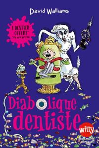 David Walliams - Tony Ross(Illustrations) - Diabolique dentiste