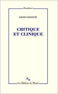 Gilles Deleuze - Critique et clinique