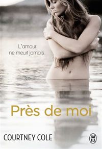 Couverture du livre Près de moi - Courtney Cole