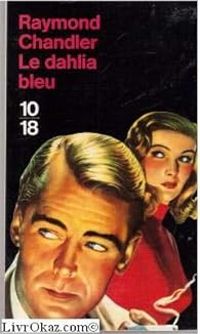 Raymond Chandler - Le dahlia bleu