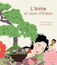 Pascale Moteki - L'amie en bois d'érable