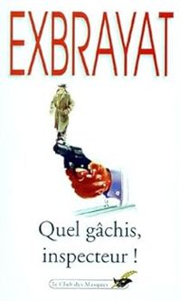 Couverture du livre Quel gâchis inspecteur - Charles Exbrayat