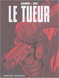 Couverture du livre Le tueur - Intégrale - Matz  - Luc Jacamon