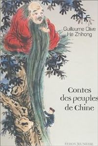 Couverture du livre Contes des peuples de Chine - Guillaume Olive - Zhihong He