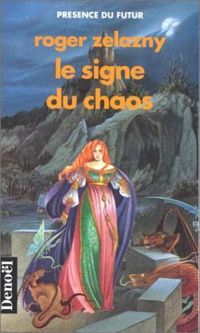 Roger Zelazny - Le signe du chaos