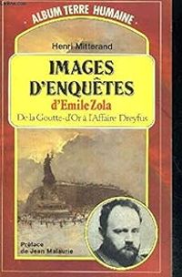 Henri Mitterand - Images d'enquêtes d'Emile Zola 