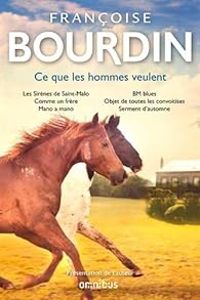 Couverture du livre Ce que les hommes veulent - Francoise Bourdin