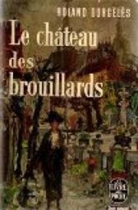 Roland Dorgeles - Le château des brouillards