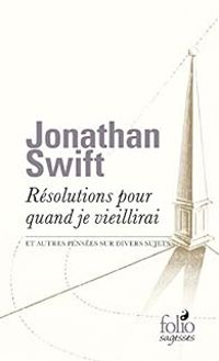 Couverture du livre Résolutions pour quand je vieillirai et autres pensées sur divers sujets - Jonathan Swift