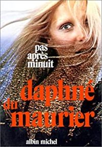 Couverture du livre Pas après minuit - Daphne Du Maurier