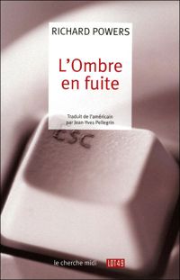 Richard Powers - L'ombre en fuite