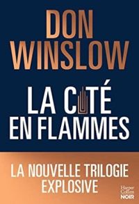 Don Winslow - La cité en flammes