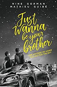 Nine Gorman - Mathieu Guibe - Just wanna be your brother