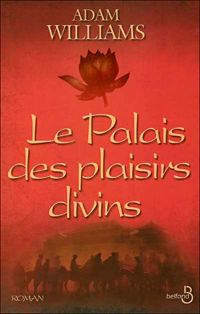 Couverture du livre Le Palais des plaisirs divins - Adam Williams - Michele Pernoud - Jerome Pernoud