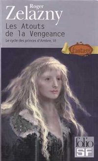 Roger Zelazny - Les Atouts de la vengeance