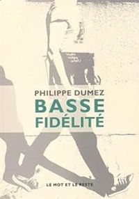 Couverture du livre Basse fidélité - Philippe Dumez