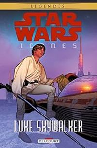 Couverture du livre Luke Skywalker - Henry Gilroy - Ron Marz - Jason Hall - Phill Norwood