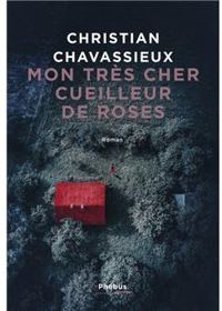 Couverture du livre Mon très cher cueilleur de roses - Christian Chavassieux