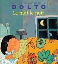 Couverture du livre La nuit le noir - Catherine Dolto Tolitch - Colline Faure Poiree