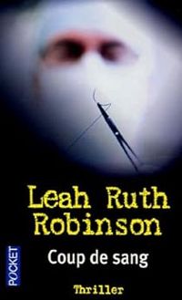 Leah Ruth Robinson - Coup de sang