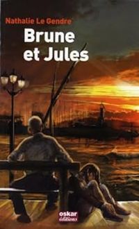 Couverture du livre Brune et Jules - Nathalie Le Gendre