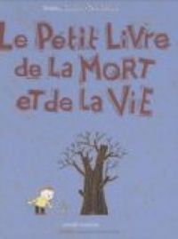 Delphine Sauliere - Le Petit Livre de la Mort et de la Vie