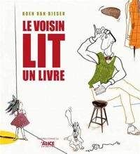 Koen Van Biesen - Le Voisin lit un livre