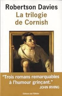 Robertson Davies - La trilogie de Cornish 