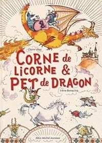 Claire Ubac - Irene Bonacina - Corne de licorne et pet dragon