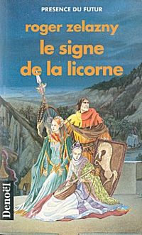 Roger Zelazny - Le Signe de la Licorne