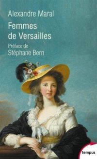 Couverture du livre Femmes de Versailles - Alexandre Maral