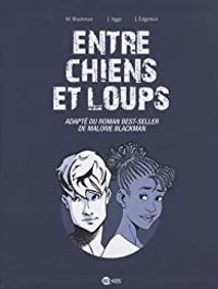 John Aggs - Ian Edginton - Malorie Blackman - Entre chiens et loups 