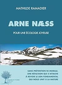 Mathilde Ramadier - Arne Næss : Pour une écologie joyeuse